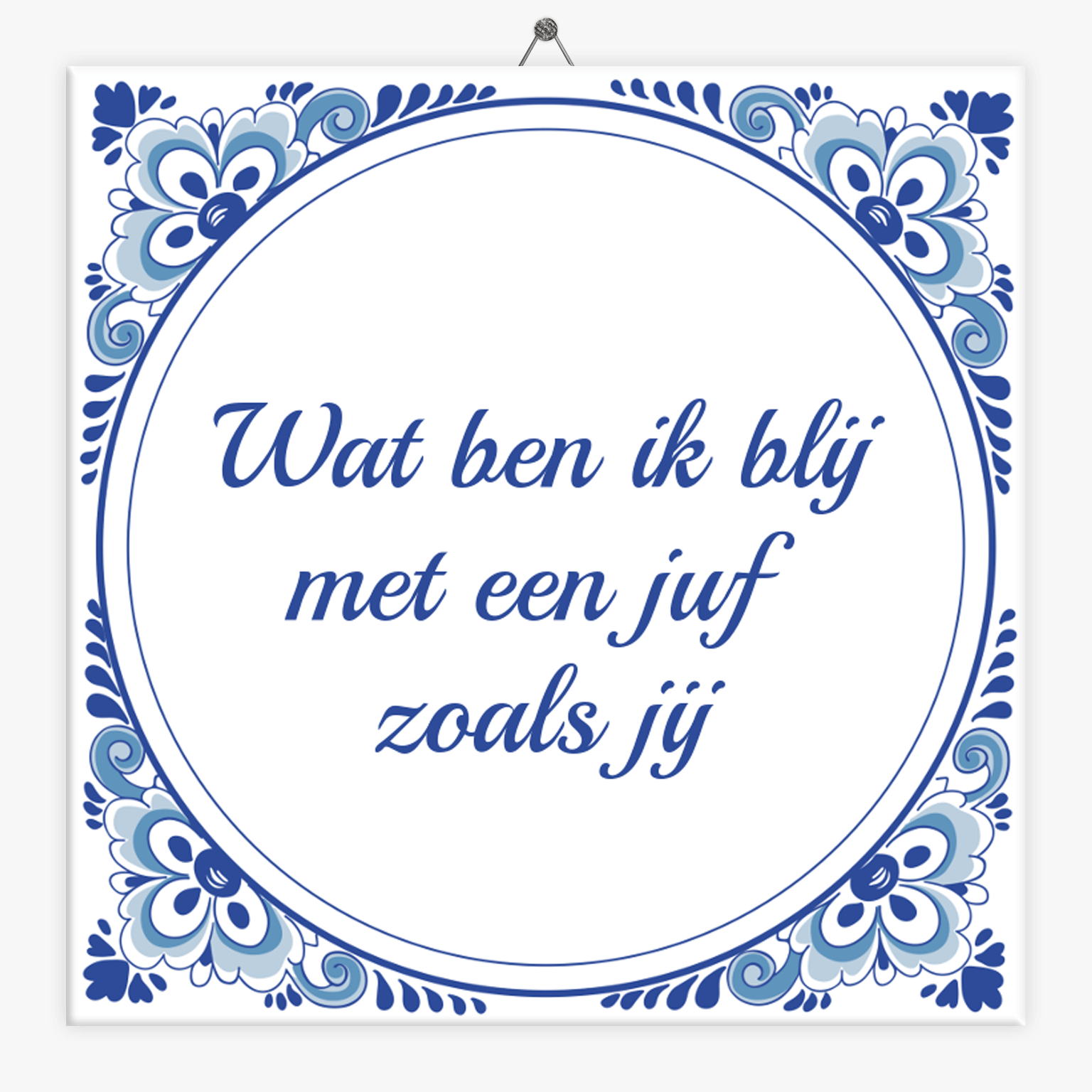 Spreuk tegeltje blij met een juf zoals jij