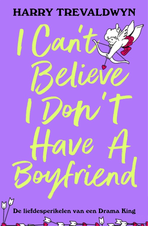 I Can't Believe I Don't Have a Boyfriend - Harry Trevaldwyn - ebook