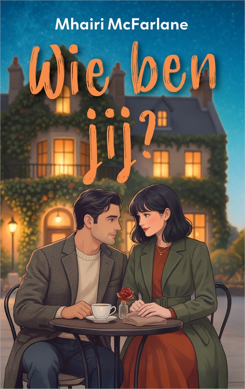 Wie ben jij? - Mhairi McFarlane - ebook