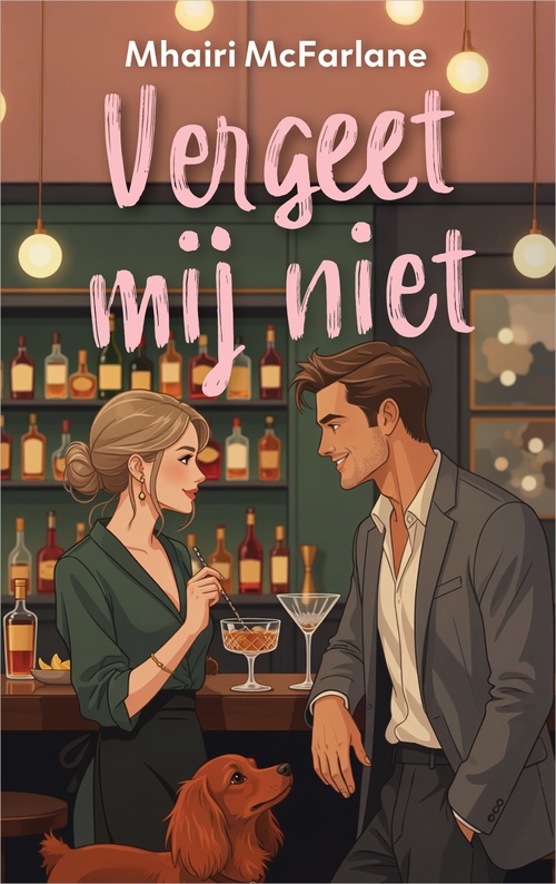Vergeet mij niet - Mhairi McFarlane - ebook